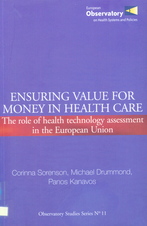 Ensuring value for money in health care : the role of health technology assessment in the European Union