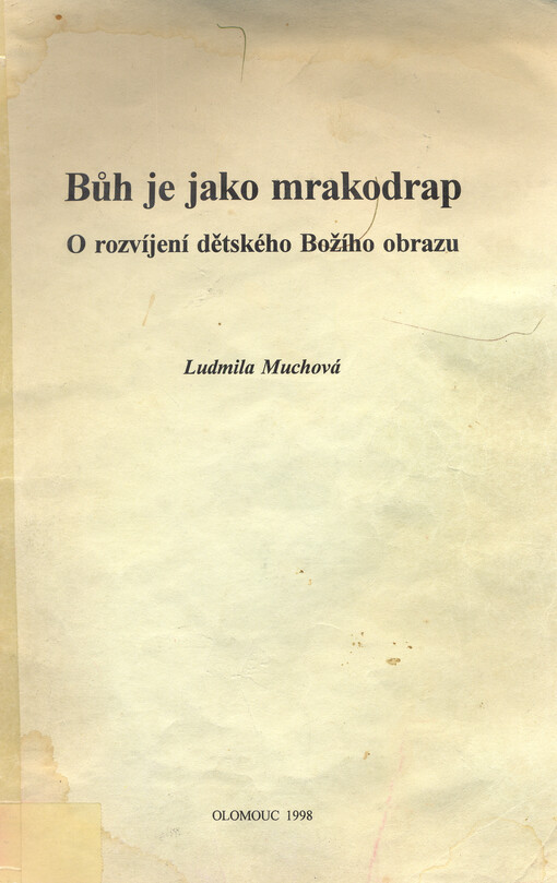 Bůh je jako mrakodrap : o rozvíjení dětského Božího obrazu