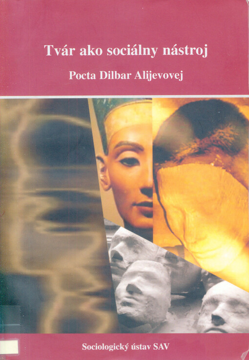 Tvár ako sociálny nástroj : pocta Dilbar Alijevovej