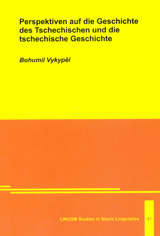 Perspektiven auf die Geschichte des Tschechischen und die tschechische Geschichte