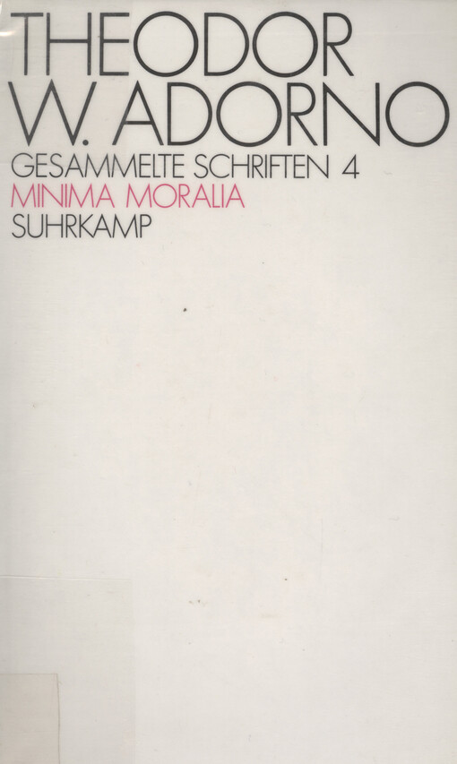 Minima Moralia : Reflexionen aus dem beschädigten Leben