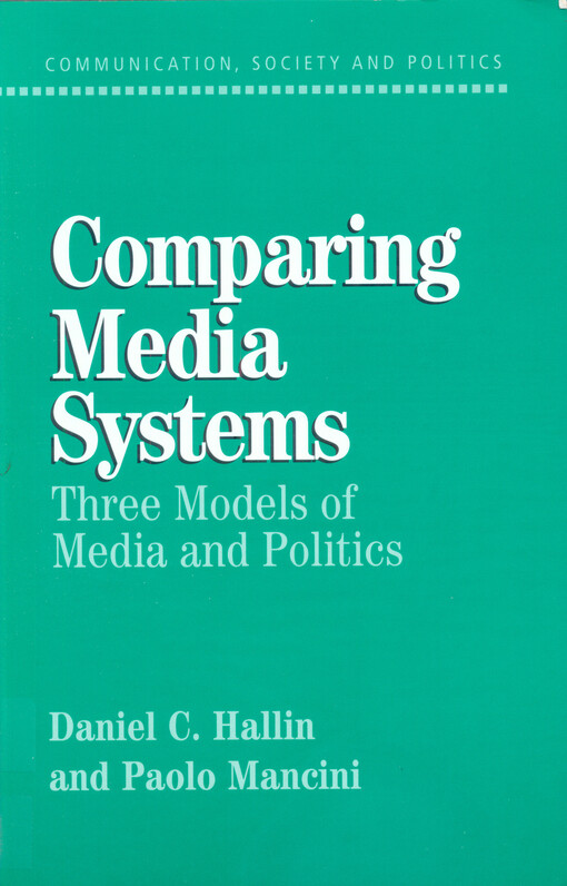 Comparing media systems : three models of media and politics