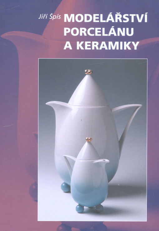 Modelářství porcelánu a keramiky, Třetí (v Silikátovém svazu první) upravené a rozšířené vydání
