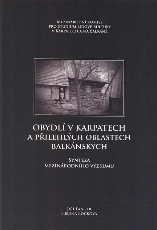 Obydlí v Karpatech a přilehlých oblastech balkánských :syntéza mezinárodního výzkumu