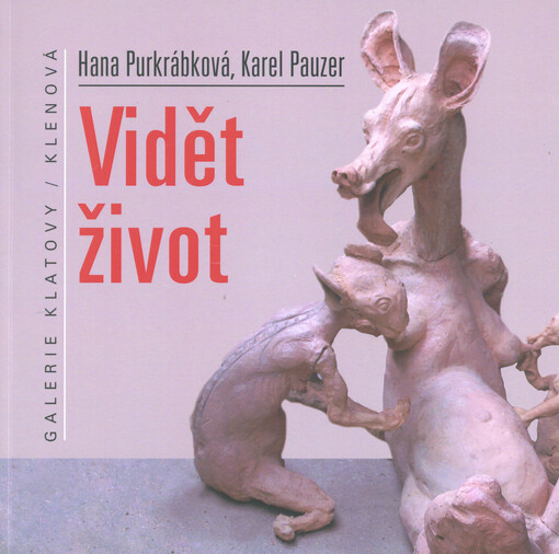 Hana Purkrábková, Karel Pauzer : vidět život