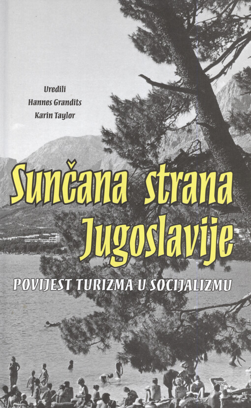Sunčana strana Jugoslavije :povijest turizma u socijalizmu