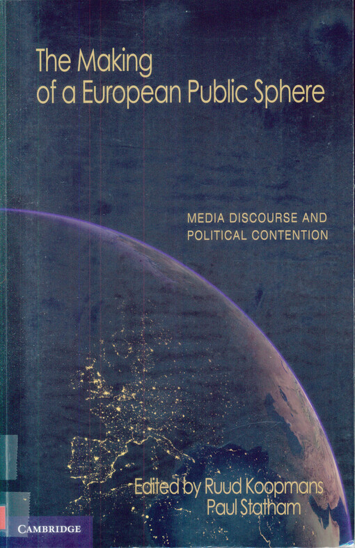 The Making of a European public sphere :media discourse and political contention