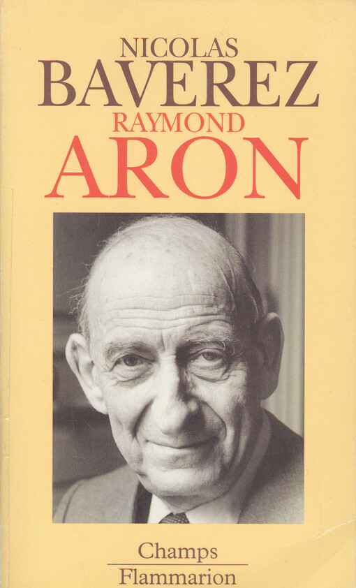 Raymond Aron : un moraliste au temps des idéologies