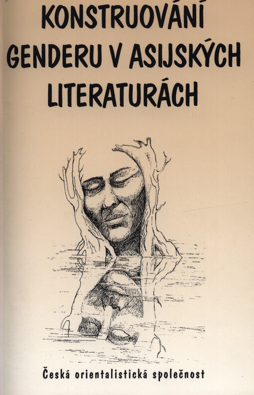 Konstruování genderu v asijských literaturách: případové studie z vybraných jazykových oblastí