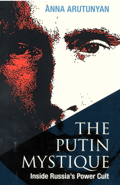 The Putin mystique : inside Russia's power cult