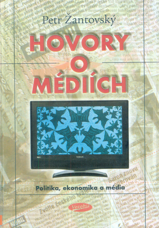 Hovory o médiích : politika, ekonomika a média