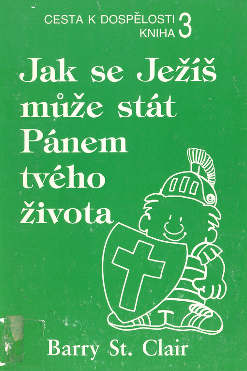 Jak se Ježíš může stát Pánem tvého života