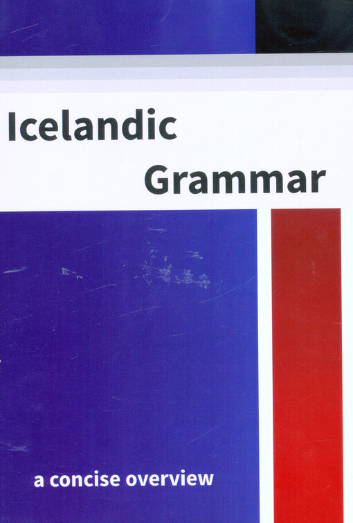 Icelandic grammar = Íslensk málfræði : a concise overview