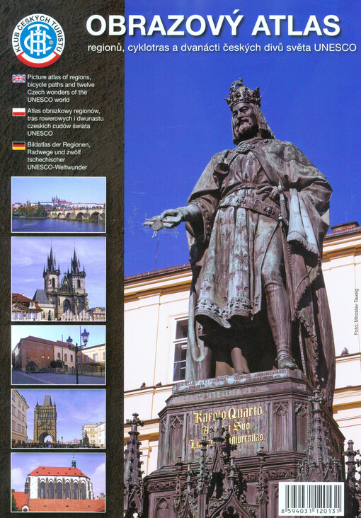 Obrazový atlas regionů, cyklotras a dvanácti českých divů světa UNESCO = Picture atlas of regions, bicycle paths and twelve Czech wonders of the UNESCO world = Atlas obrazkowy regionów, tras rowerowych i dwunastu czeskich cudów świata UNESCO = Bildatlas d