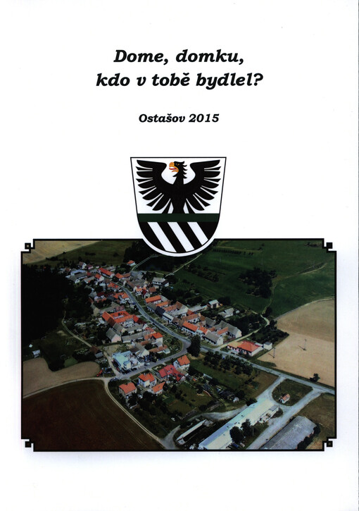 Dome, domku, kdo v tobě bydlel? : Ostašov 2015