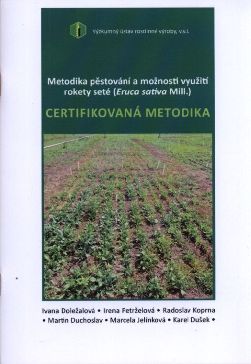 Metodika pěstování a možnosti využití rokety seté (Eruca Sativa Mill.)