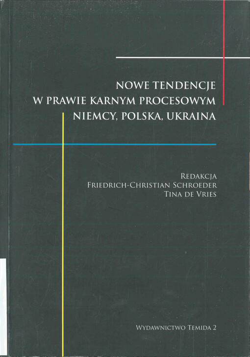 Nowe tendencje w prawie karnym procesowym: Niemcy, Polska, Ukraina