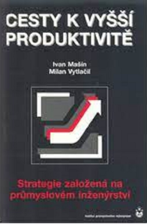Cesty k vyšší produktivitě: strategie založená na průmyslovém inženýrství