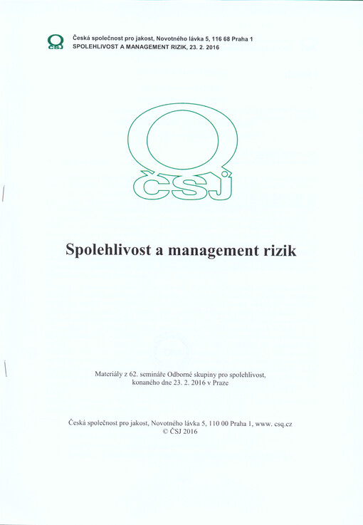 Spolehlivost a management rizik : materiály z 62. semináře Odborné skupiny pro spolehlivost, konaného dne 23.2.2016 v Praze