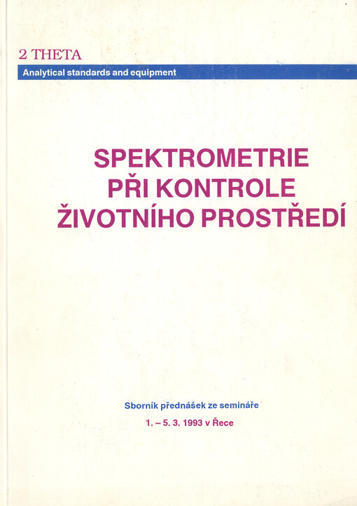 Spektrometrie při kontrole životního prostředí :sborník přednášek ze semináře 1.-5.3.1993 v Řece