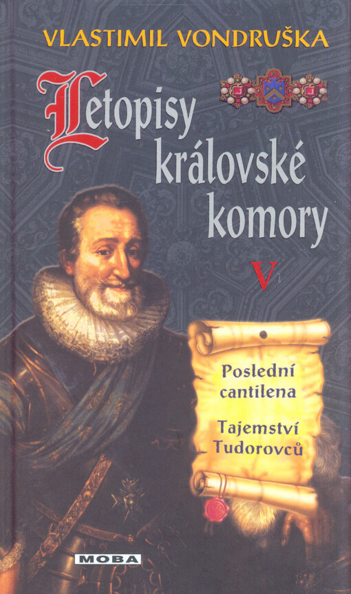 Letopisy královské komory V. - Poslední cantilena / Tajemství Tudorovců