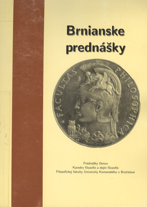 Brnianske prednašky: zborník prednášok členov katedry filozofie a dejín filozofie Filozofickej fakulty Univerzity Komenského v Bratislave