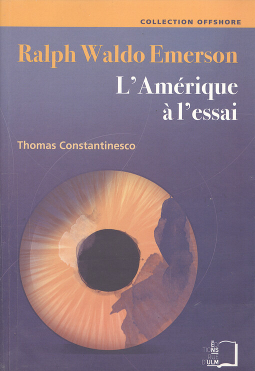 Ralph Waldo Emerson : l'Amérique à l'essai