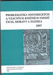 Problematika historických a vzácných knižních fondů Čech, Moravy a Slezska 2007; Sborník z 16. odborné konference