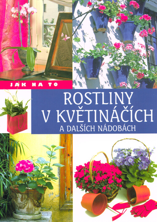 Rostliny v květináčích a dalších nádobách