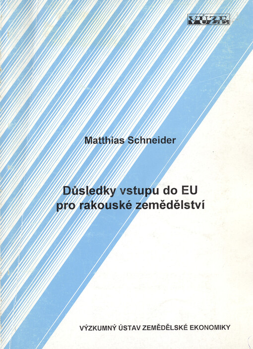 Důsledky vstupu do EU pro rakouské zemědělství: studie WIFO vypracovaná z podnětu Spolkového ministerstva zemědělství a lesnictví
