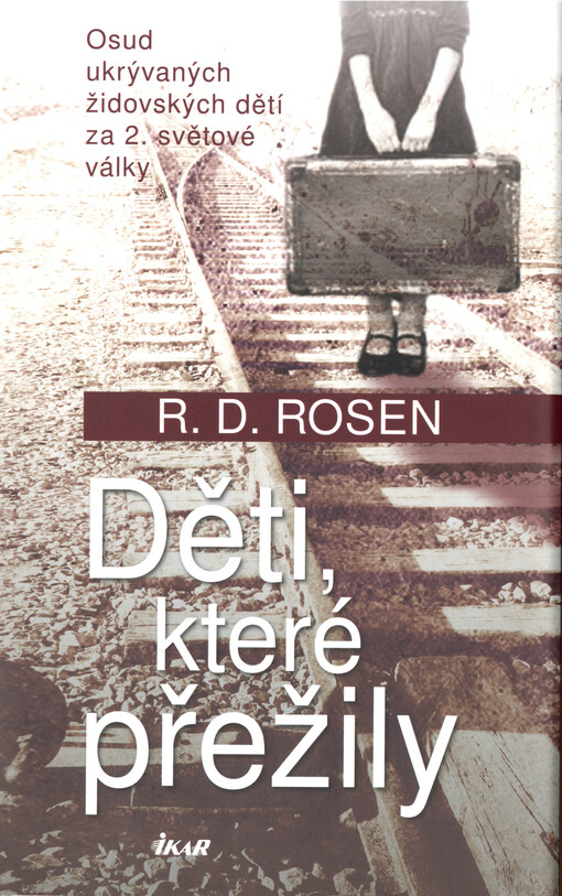 Děti, které přežily : osud ukrývaných židovských dětí za 2. světové války