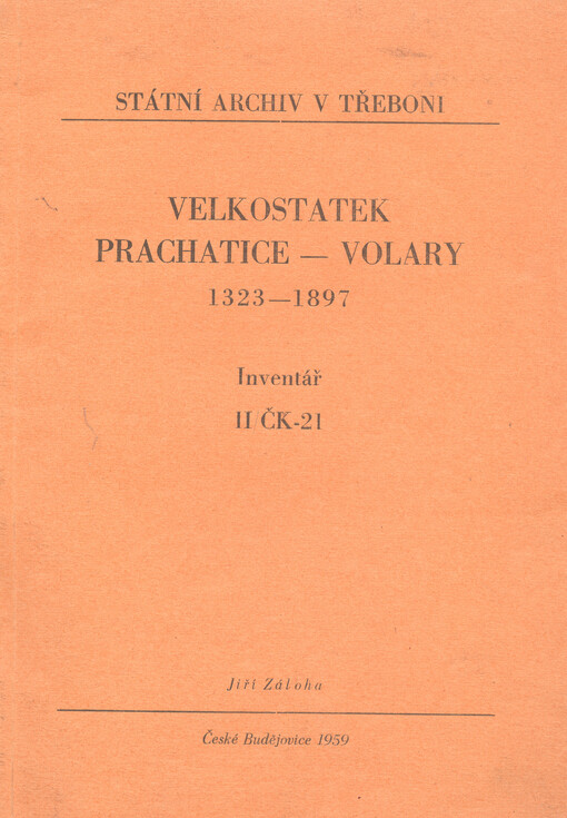 Velkostatek Prachatice-Volary 1323-1897 :Písemný materiál archivního fondu