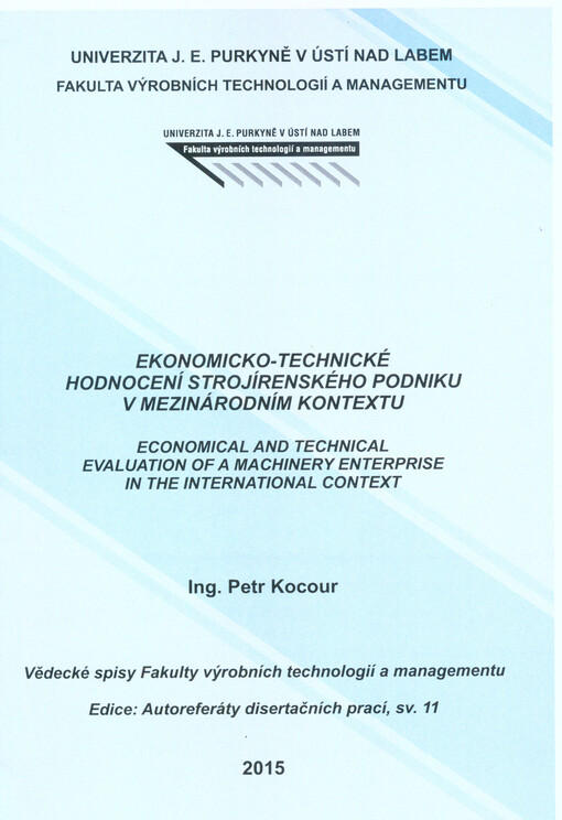 Ekonomicko-technické hodnocení strojírenského podniku v mezinárodním kontextu = Economical and technical evaluation of a machinery enterprise in the international context