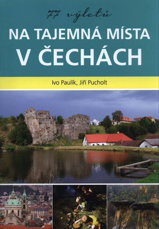 77 výletů na tajemná místa v Čechách