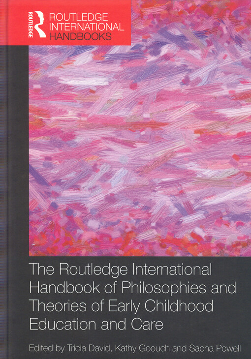 The Routledge international handbook of philosophies and theories of early childhood education and care