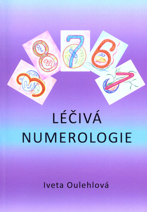 Léčivá numerologie : rukověť včetně návodu k použití karet