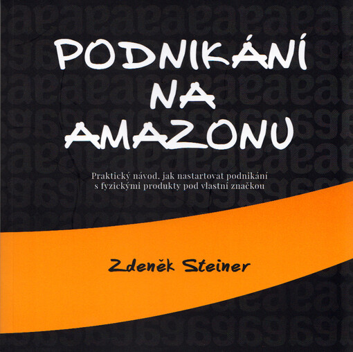 Podnikání na Amazonu: praktický návod, jak nastartovat podnikání s fyzickými produkty pod vlastní značkou