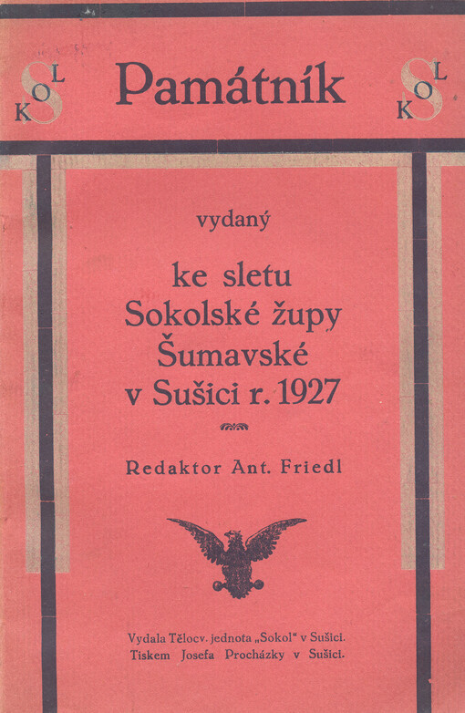 Památník vydaný ke sletu Sokolské župy Šumavské v Sušici r. 1927