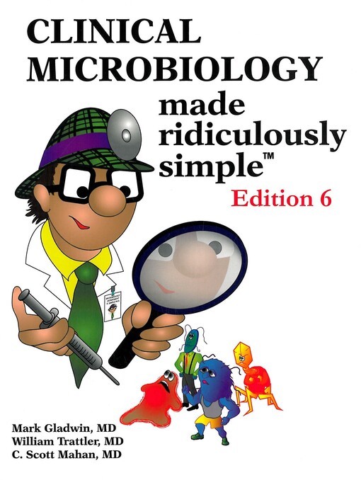 Clinical microbiology made ridiculously simple