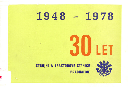30 let strojní a traktorové stanice Prachatice 1948-1978 
