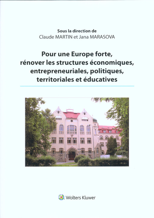 Pour une Europe forte, rénover les structures économiques, entrepreneuriales, politiques, territoriales et éducatives