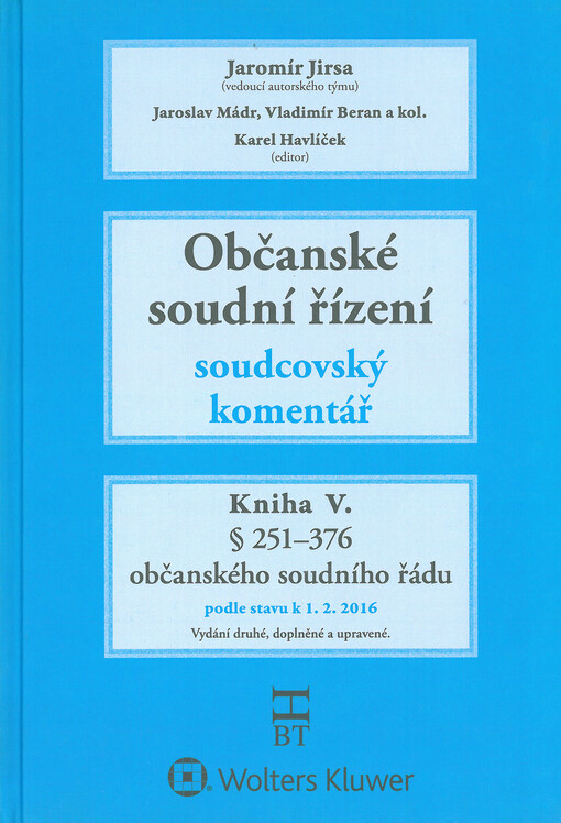Občanské soudní řízení : soudcovský komentář podle stavu k 1. 2. 2016. Kniha V., § 251-376 občanského osudního řádu