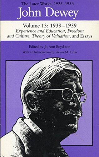 Experience and education ;Freedom and culture ; Theory of valuation ; Essays