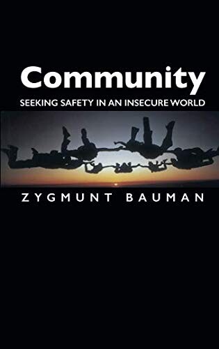Community : seeking safety in an insecure world