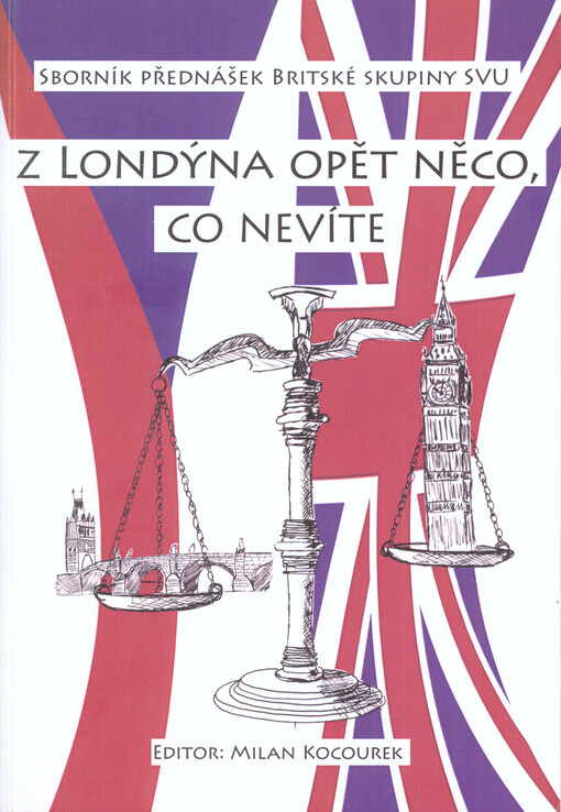 Z Londýna opět něco, co nevíte : sborník přednášek Britské skupiny Společnosti pro vědu a umění