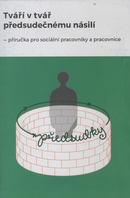 Tváří v tvář předsudečnému násilí: příručka pro sociální pracovníky a pracovnice