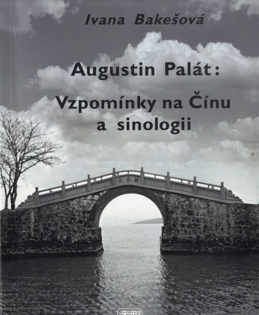 Augustin Palát : vzpomínky na Čínu a sinologii