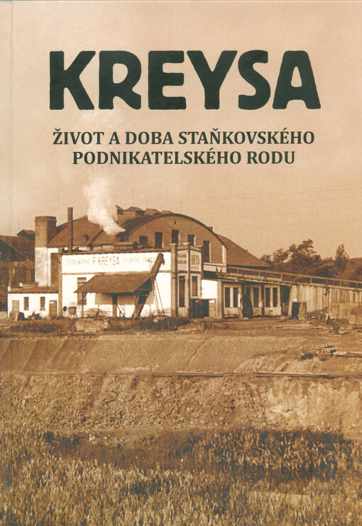 Kreysa - Život a doba stankovského podnikatelského rodu