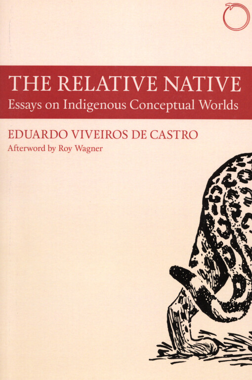 The relative native : essays on indigenous conceptual worlds