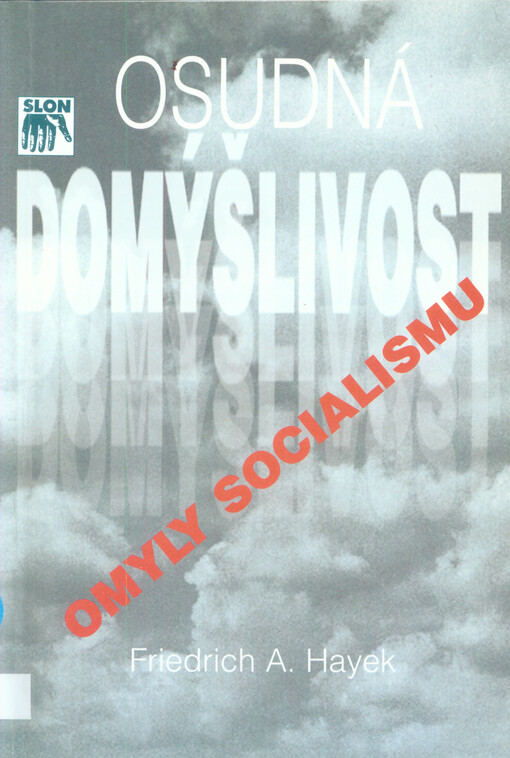 Osudná domýšlivost: omyly socialismu